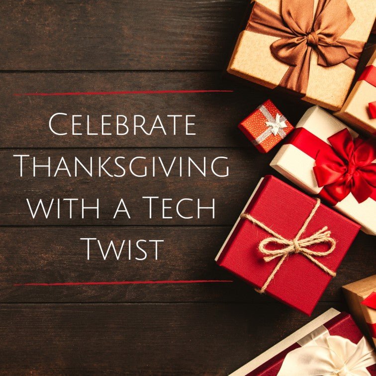 Celebrate Thanksgiving with a Tech Twist